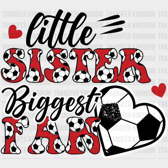 Little Sister Biggest Fan - Soccer Dtf Heat Transfer Unisex S & M (10’’) / Dark Color Design