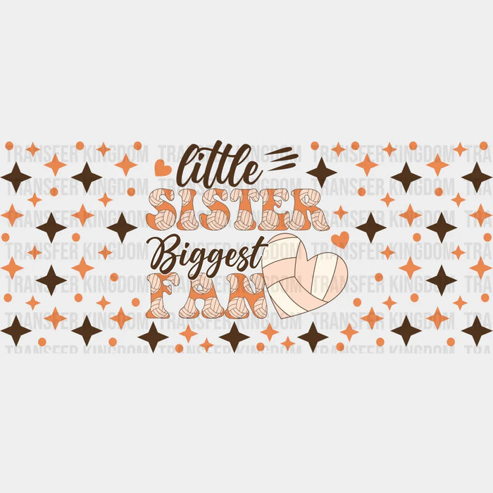 Little Sister Biggest Fan - Volleyball Cup Wrap UV Sticker Permanent UV DTF Decal