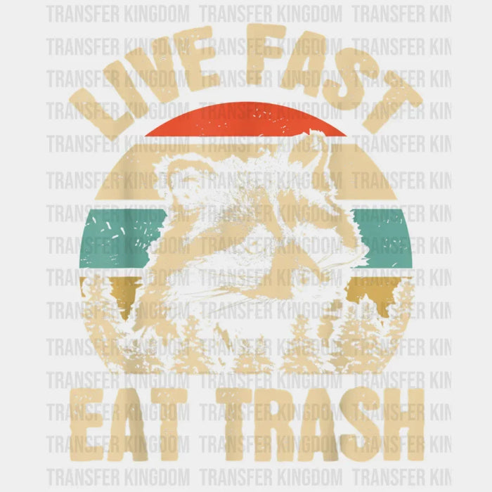 Live Fast Eat Trash Funny Raccoon Camping Or Hiking Design - DTF heat transfer
