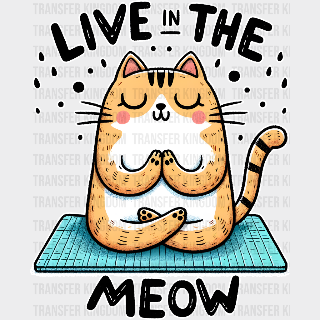 Live In The Meow - Yoga Dtf Heat Transfer Unisex S & M (10’’) / Light Color Design (See Imaging)