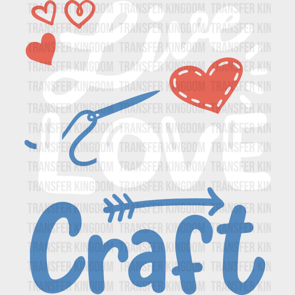 Live Love Craft Design - Crafting Dtf Heat Transfer Unisex S & M (10’’) / Light Color See Imaging