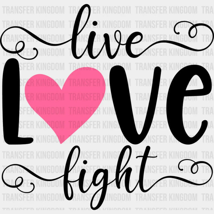 Live Love Fight - Cancer DTF Transfer