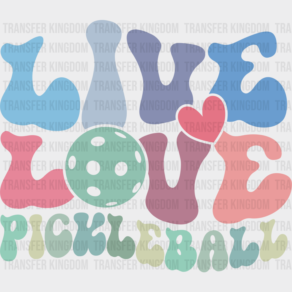 Live Love Pickleball - Dtf Heat Transfer