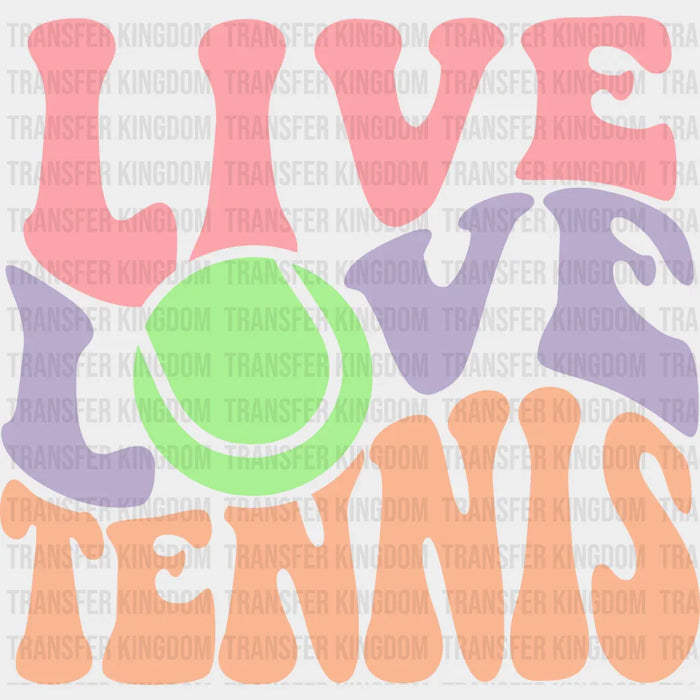 Live Love Tennis - Tennis DTF Heat Transfer