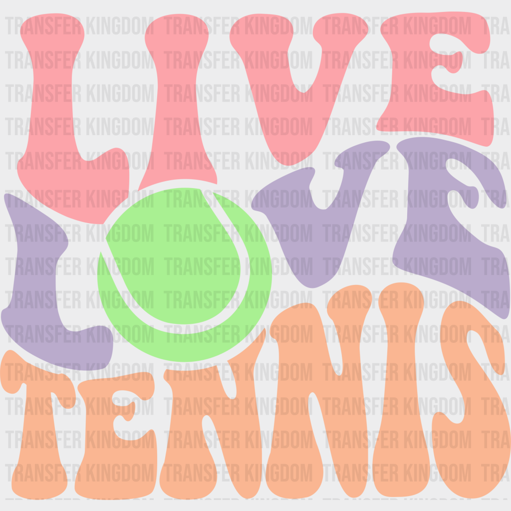 Live Love Tennis - Dtf Heat Transfer