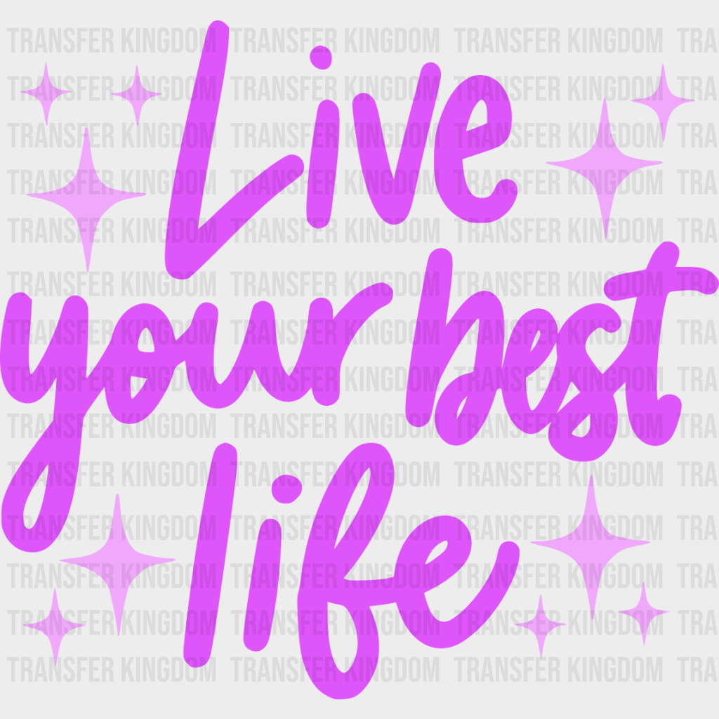 Live Your Best Life Purple Cursive Design - Quotes Dtf Transfer