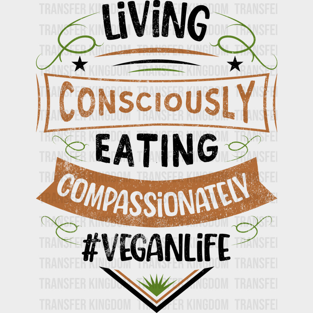 Living Consciously Eating Compassionately - Vegan DTF Transfers - Adult Unisex - S & M (10’’) / Dark Color Design (See