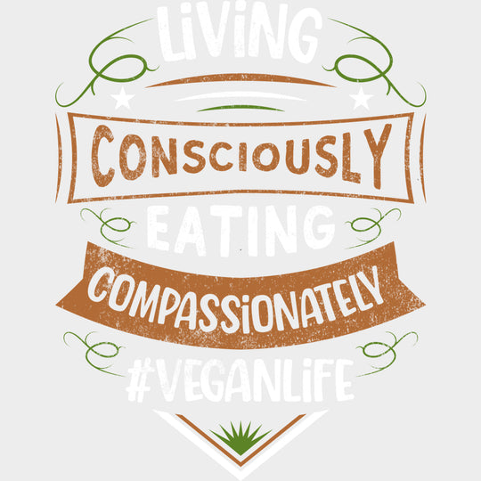 Living Consciously Eating Compassionately - Vegan DTF Transfers - Adult Unisex - S & M (10’’) / Light Color Design (See