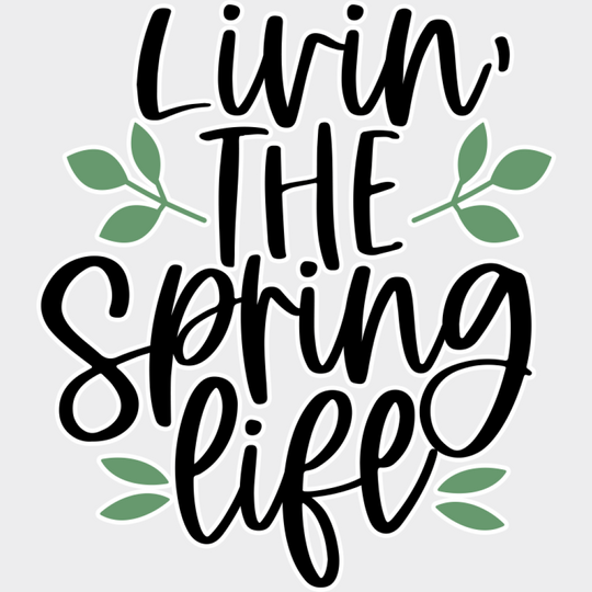 Living In The Spring Life - Spring DTF Transfer Adult Unisex - S & M (10’’) / Light Color Design (See Imaging)