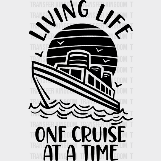 Living Life - Family Cruise Dtf Heat Transfer Unisex S & M (10’’) / Dark Color Design See Imaging