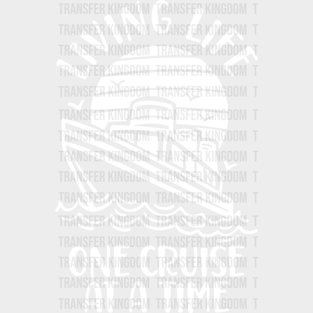 Living Life - Family Cruise Dtf Heat Transfer Unisex S & M (10’’) / Light Color Design See Imaging