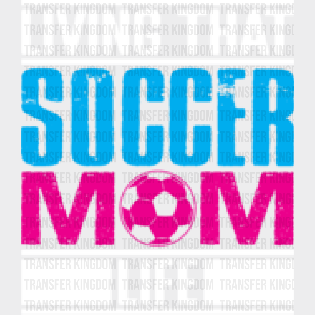 Living That Soccer Mom - Dtf Heat Transfer Unisex S & M (10’’) / Light Color Design (See Imaging)