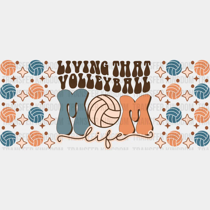 Living That Volleyball Mom Life - Volleyball Cup Wrap UV Sticker Permanent UV DTF Decal
