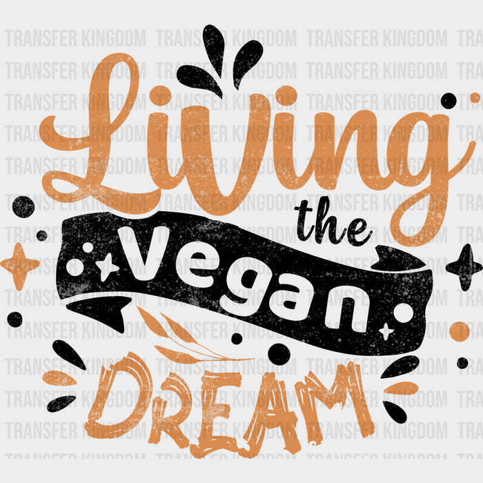 Living The Vegan Dream - Vegan DTF Transfers