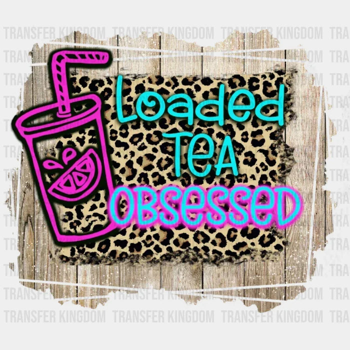 Loaded Tea Obsessed Lemon, Leopard Print Design - DTF heat transfer