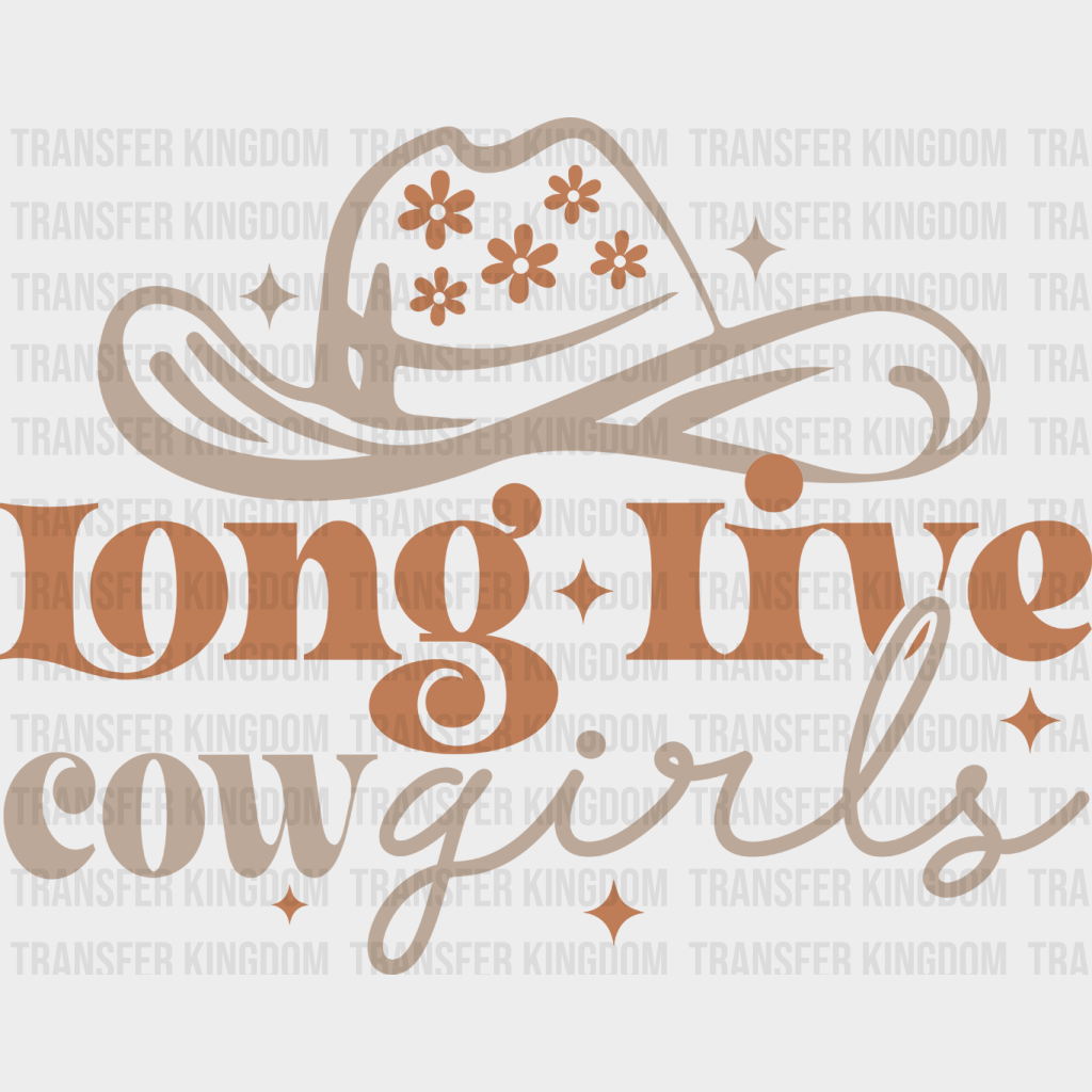 Long Live Cowgirls Design - Cowgirl Dtf Transfers