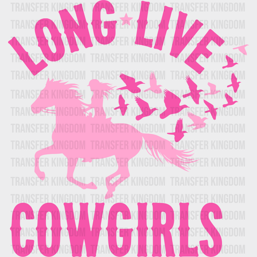 Long Live Cowgirls Pink Design - Cowgirl Dtf Transfers