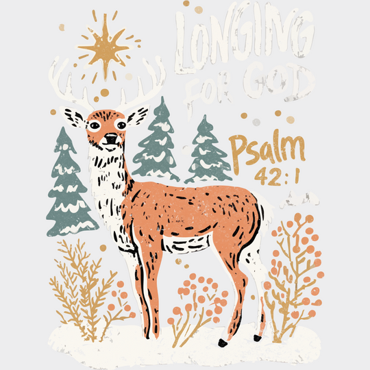 Longing For God Psalm 42:1 - Christmas DTF Transfer Adult Unisex - S & M (10’’) / Light Color Design (See Imaging)