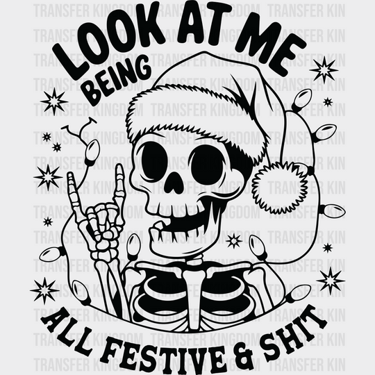 Look At Me Being All Festive - Christmas DTF Transfer Adult Unisex - S & M (10’’) / Dark Color Design (See Imaging)
