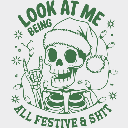Look At Me Being All Festive - Christmas DTF Transfer Adult Unisex - S & M (10’’) / Green Color Design (See Imaging)