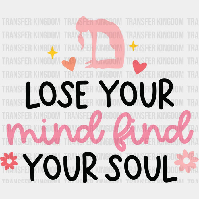 Lose Your Mind Find Your Soul - Yoga DTF Transfer