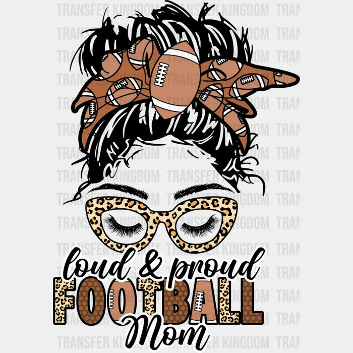 Loud Proud Football Mom DTF Transfer