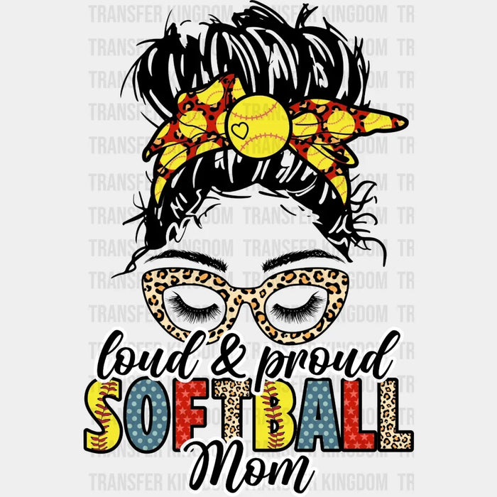 Loud Proud Softball Mom DTF Transfer
