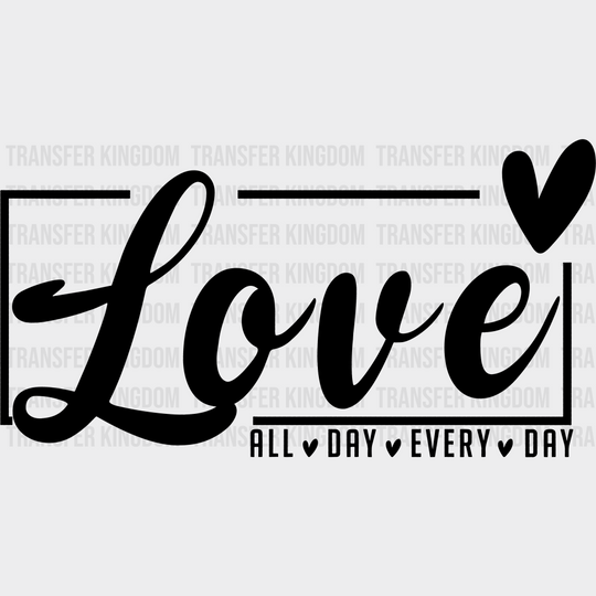 Love All Day Valentines Design - Dtf Heat Transfer Unisex S & M ( 10 ) / Dark Color See Imaging