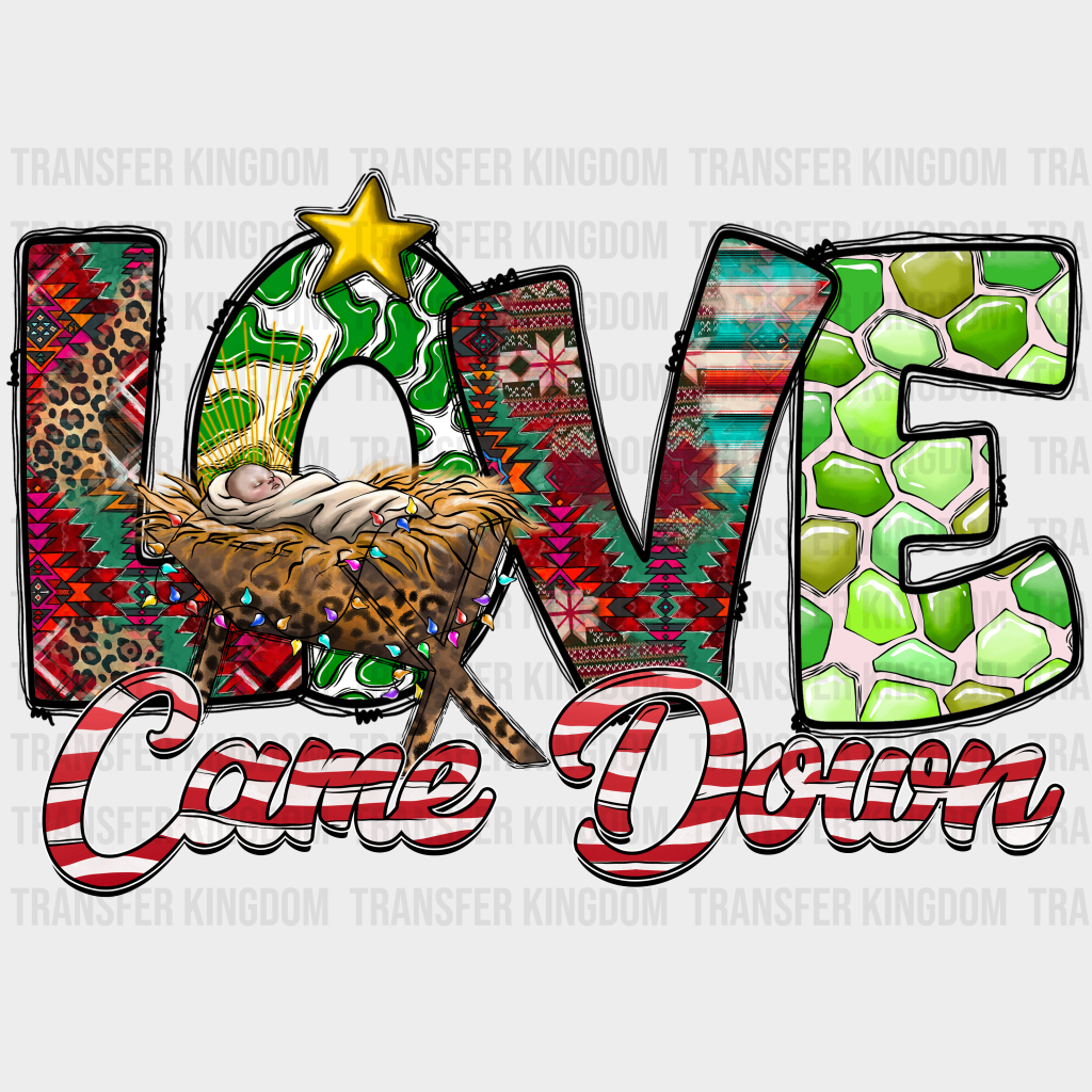 Love Came Down Christmas Design - Dtf Heat Transfer