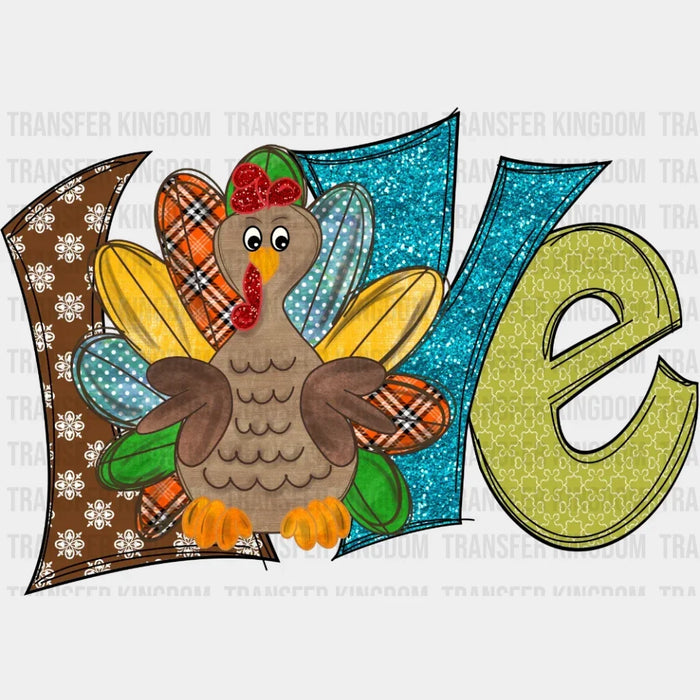 Love Cute Turkey Thanksgiving Design - DTF heat transfer