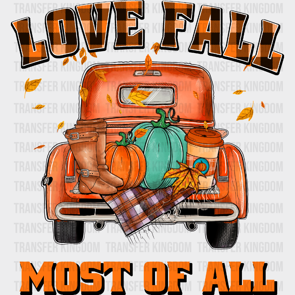 Love Fall Most Of All - Dtf Transfer