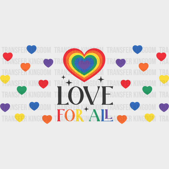 Love For All - Lgbtq Cup Wrap Uv Sticker Permanent Dtf Decal