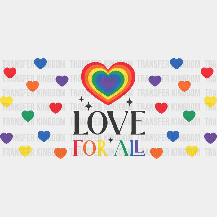 Love For All - LGBTQ Cup Wrap UV Sticker Permanent UV DTF Decal