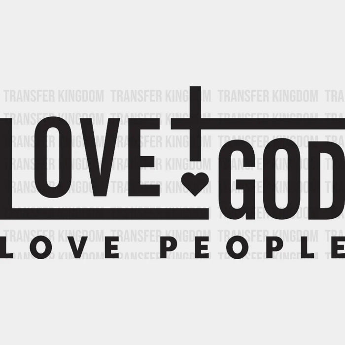 Love God Love People - Be Kind - Christian Design - DTF heat transfer