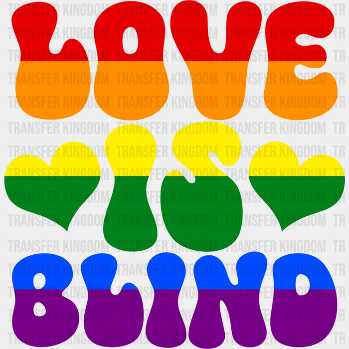 Love Is Blind - Gay Theme DTF Transfer