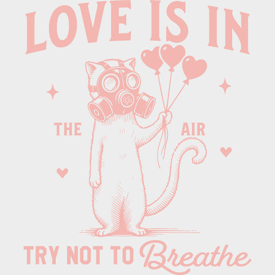 Love Is In The Air, Try Not To Breathe - Valentine's Day DTF Transfers transfer-kingdom Pink Color Design (See Imaging)