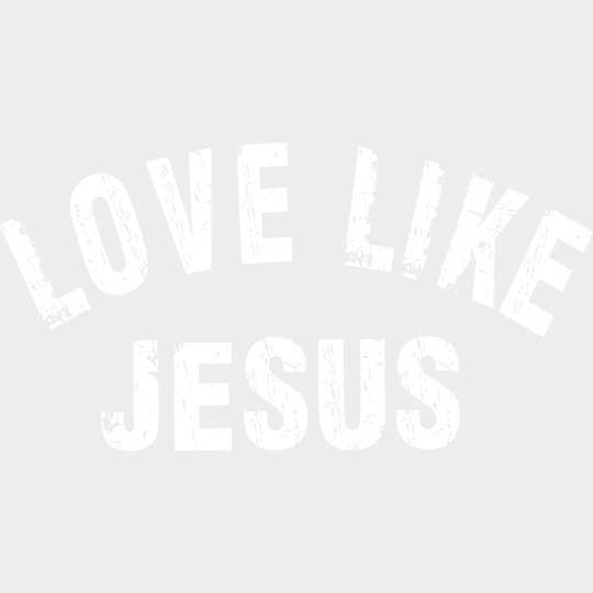 Love Like Jesus B&W - Christianity DTF Transfer Adult Unisex - S & M (10’’) / Light Color Design (See Imaging)