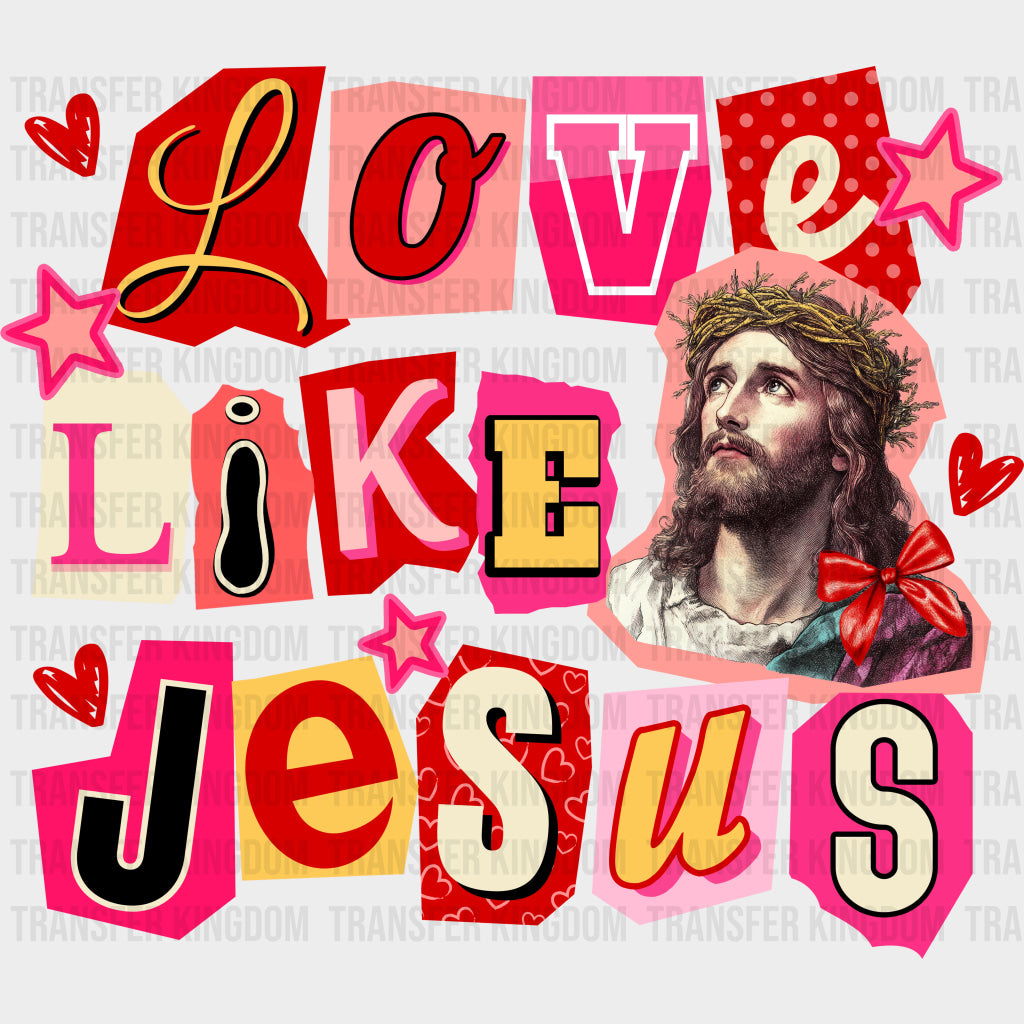 Love Like Jesus Cutout Design - Valentine's Day DTF Transfers transfer-kingdom