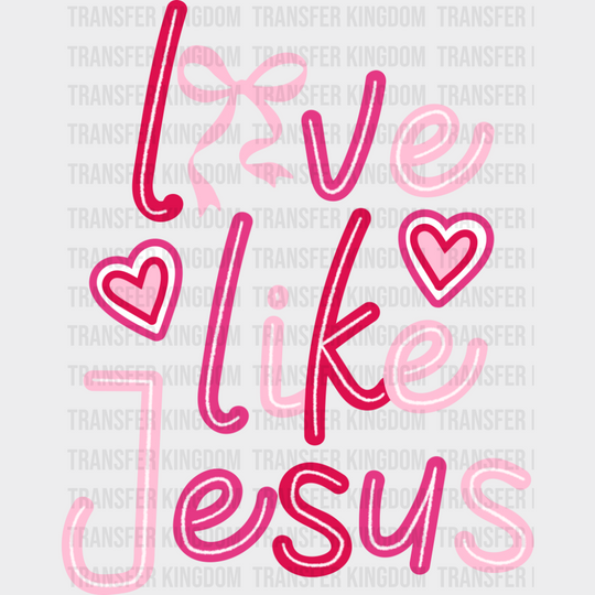 Love Like Jesus Pink Design - Christianity DTF Transfer