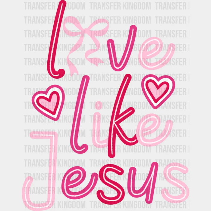 Love Like Jesus Pink Hearts - Valentine's Day DTF Transfer
