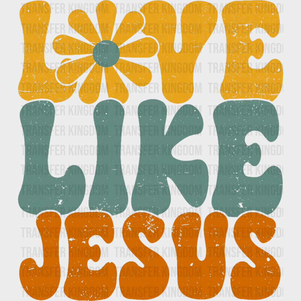 Love Like Jesus Retro Flower - Christianity DTF Transfer
