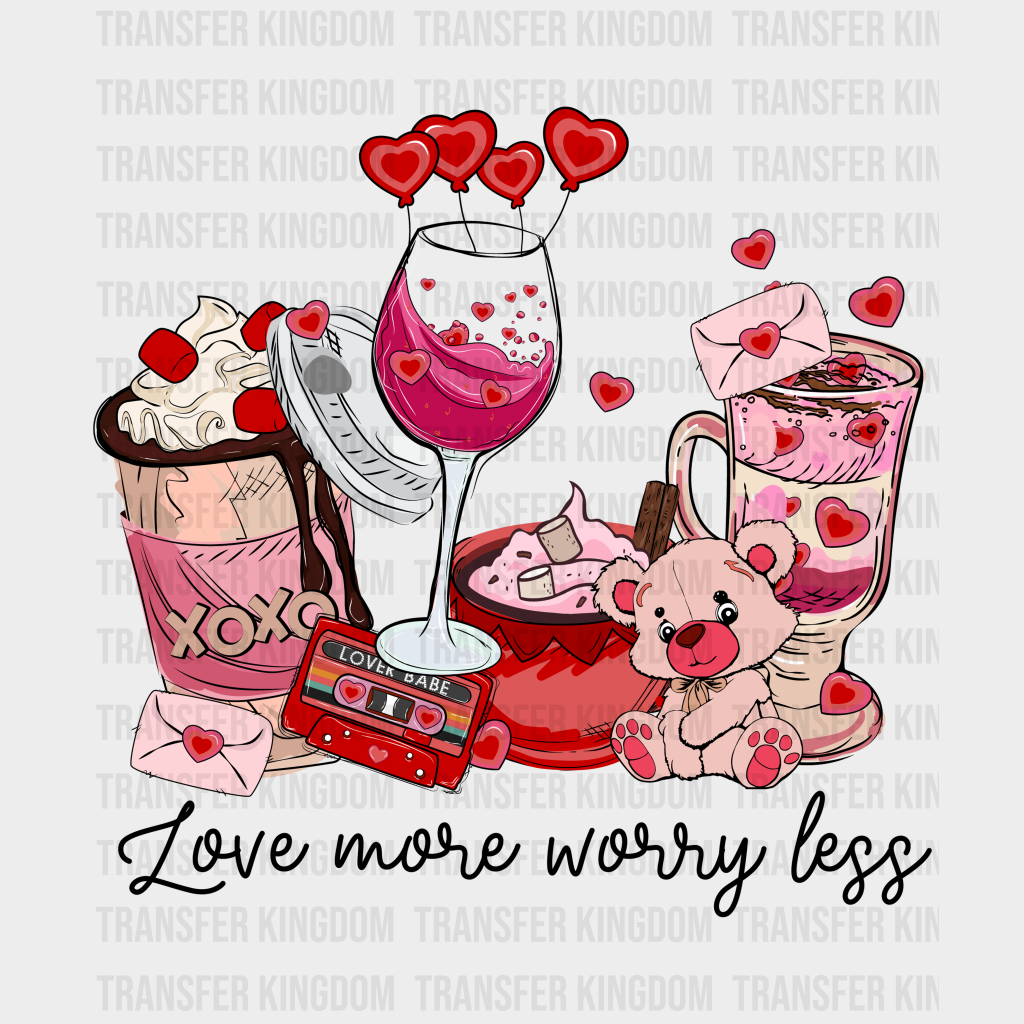 LOVE MORE WORRY LESS - DTF heat transfer - transfer-kingdom