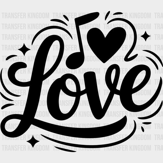 Love - Music DTF Transfers - Adult Unisex - S & M (10’’) / Dark Color Design (See Imaging)