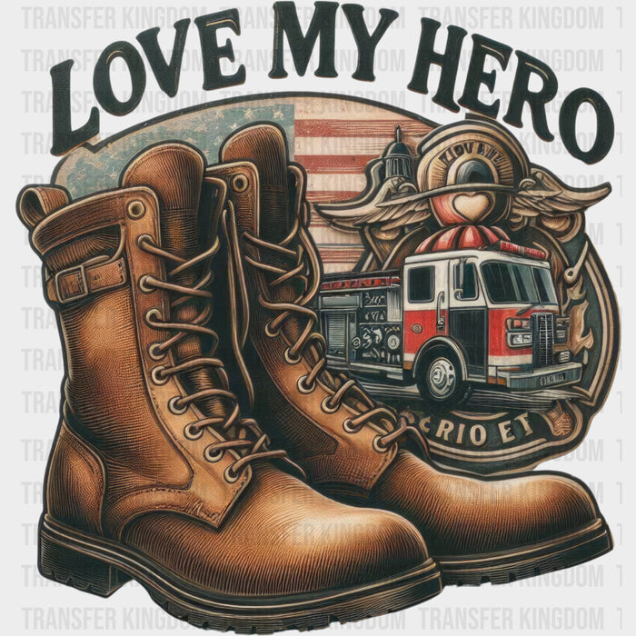 Love My Hero - Fire Department DTF Transfers