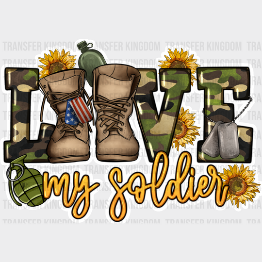 Love My Soldier - Army Dtf Transfer Unisex S & M (10’’) / Light Color Design See Imaging