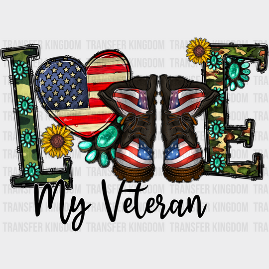 Love My Veteran - Military Dtf Heat Transfer Unisex S & M (10’’) / Dark Color Design See Imaging