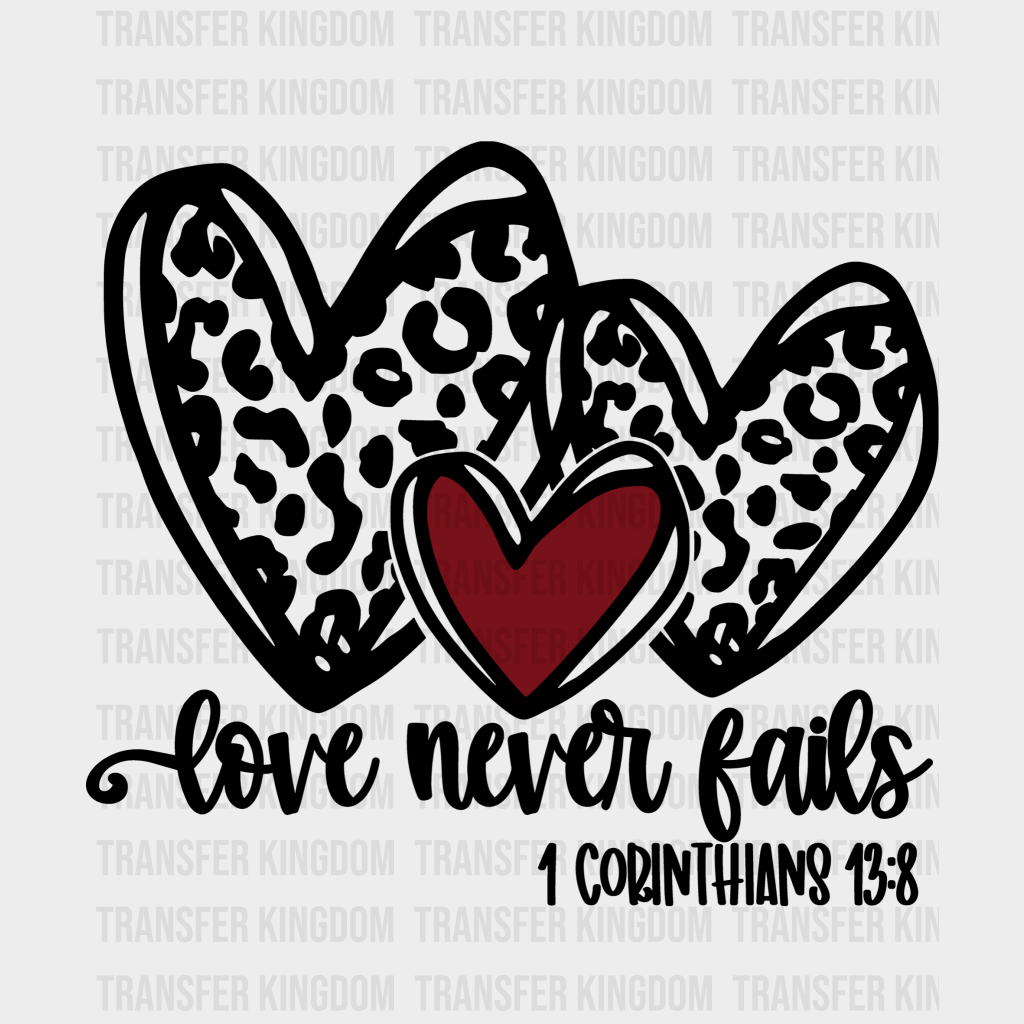 Love Never Fails Valentines Day Design - Dtf Heat Transfer