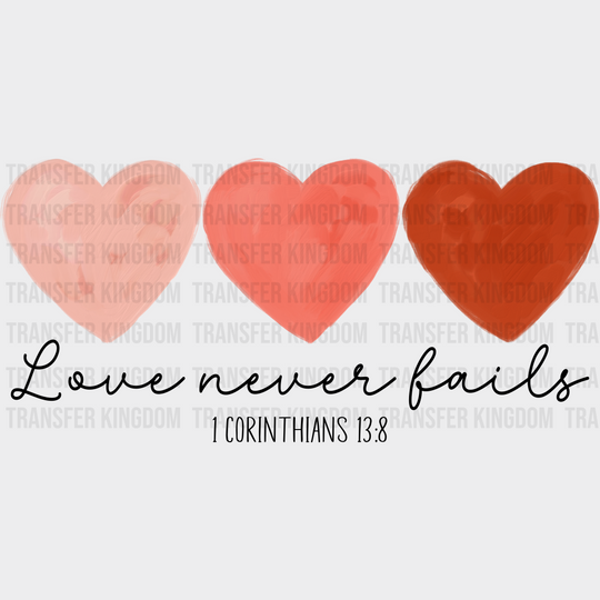 Love Never Fails - Valentines Day Dtf Heat Transfer Unisex S & M (10’) / Dark Color Design (See