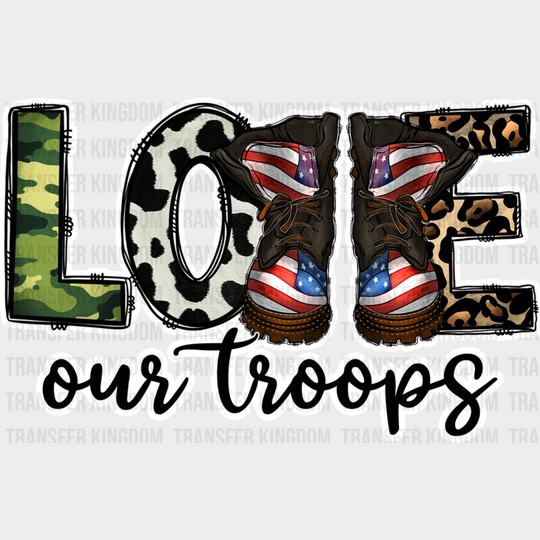 Love Our Troops - Military Dtf Heat Transfer Unisex S & M (10’’) / Light Color Design See Imaging