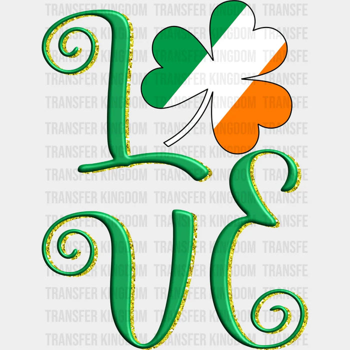 LOVE Irish Flag St. Patrick's Day Design - St. Patrick's Day DTF Heat Transfer